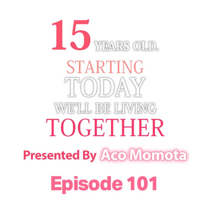15 Years Old Starting Today Well Be Living Together page 1