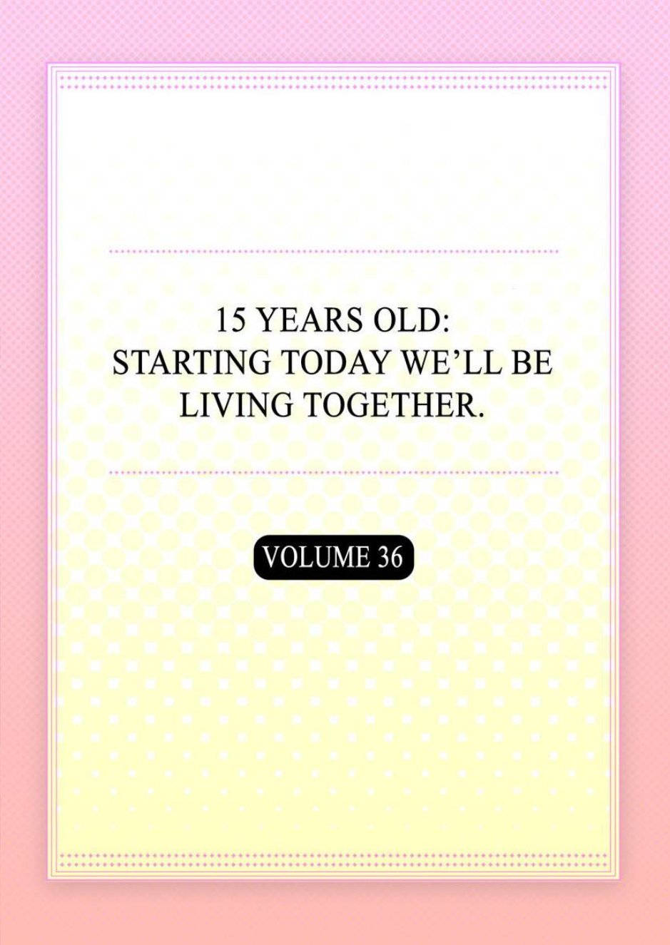 15 Years Old Starting Today Well Be Living Together page 2