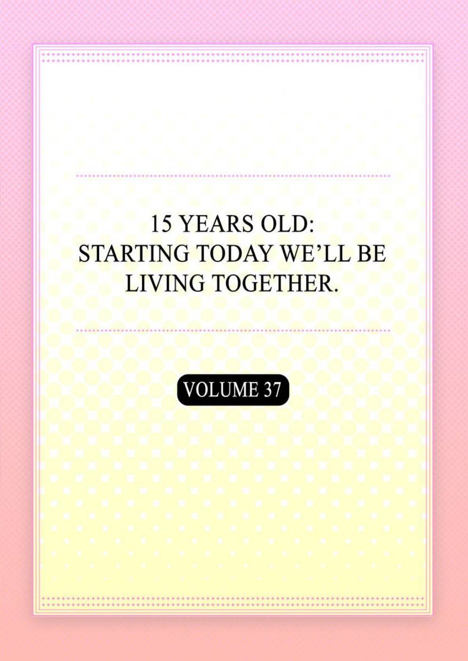 15 Years Old Starting Today Well Be Living Together page 2