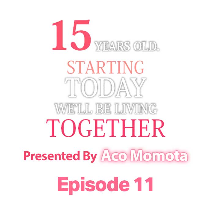 15 Years Old Starting Today Well Be Living Together page 1