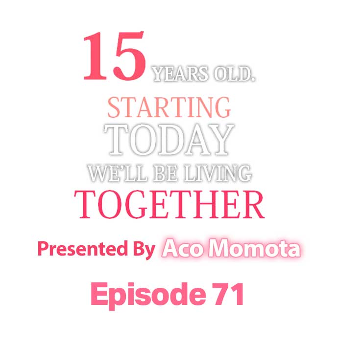 15 Years Old Starting Today Well Be Living Together page 1