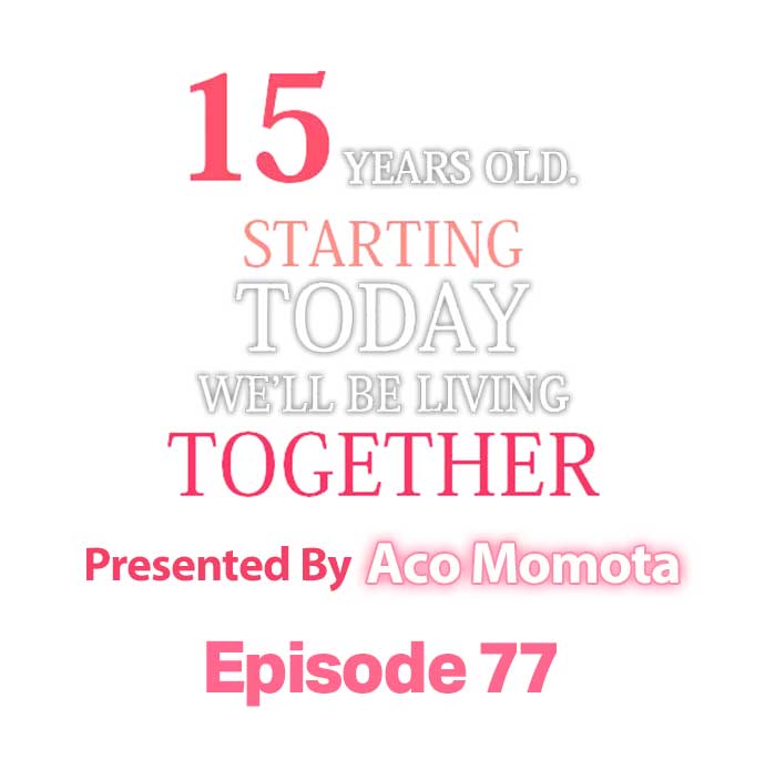 15 Years Old Starting Today Well Be Living Together page 1