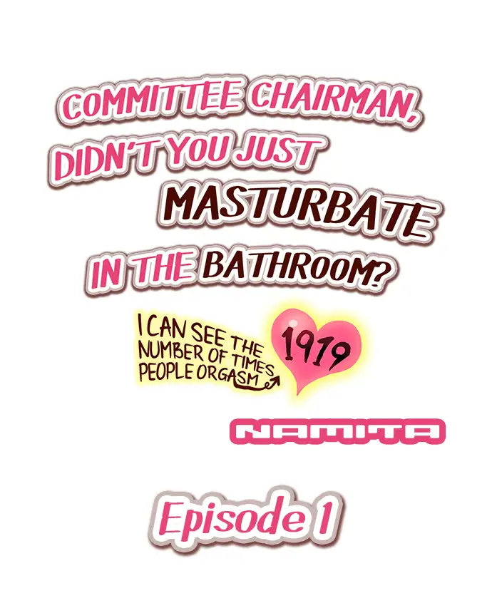 Committee Chairman, Didn’t You Just Masturbate In the Bathroom? I Can See the Number of Times People Orgasm page 1